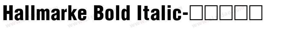 Hallmarke Bold Italic字体转换